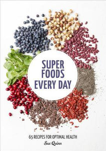 Super Foods Every Day : Recipes Using Kale, Blueberries, Chia Seeds, Cacao, and Other Ingredients That Promote Whole-Body Health [a Cookbook] - BookMarket