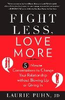 Fight Less, Love More /T - BookMarket