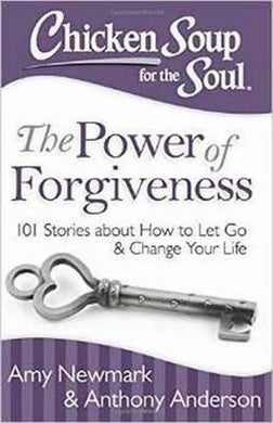 Chicken Soup for the Soul: The Power of Forgiveness : 101 Stories about How to Let Go and Change Your Life - BookMarket