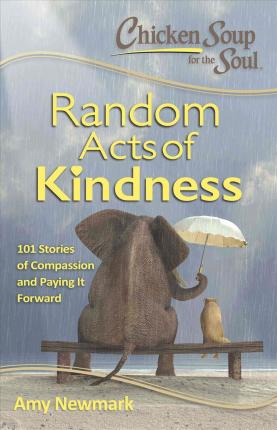 Chicken Soup : For The Soul: Random Acts Of Kindness - BookMarket