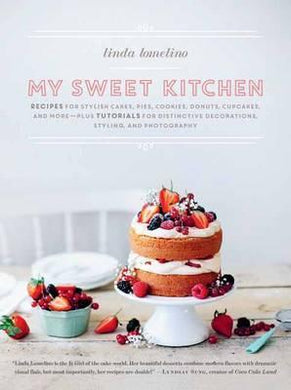 My Sweet Kitchen : Recipes for Stylish Cakes, Pies, Cookies, Donuts, Cupcakes, and More-Plus - BookMarket