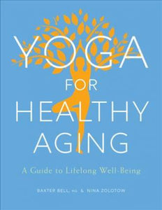 Yoga For Healthy Aging : A Guide to Lifelong Well-Being - BookMarket