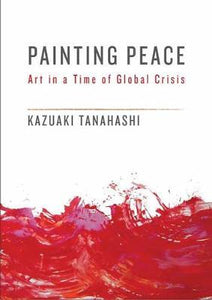 Painting Peace : Art in a Time of Global Crisis - BookMarket