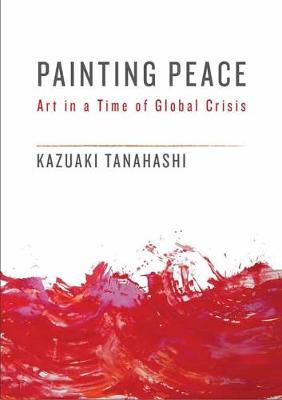 Painting Peace : Art in a Time of Global Crisis - BookMarket