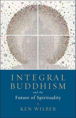 Integral Buddhism : And the Future of Spirituality - BookMarket