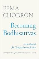 Becoming Bodhisattvas : A Guidebook for Compassionate Action - BookMarket