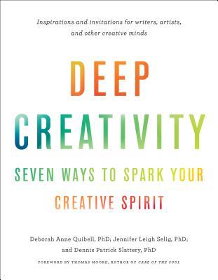 Deep Creativity : Seven Ways to Spark Your Creative Spirit - BookMarket