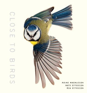 Close to Birds : An Intimate Look at Our Feathered Friends (only copy)