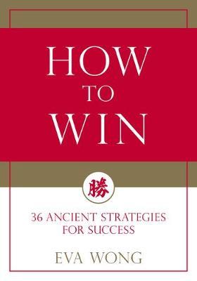 How to Win : 36 Ancient Strategies for Success