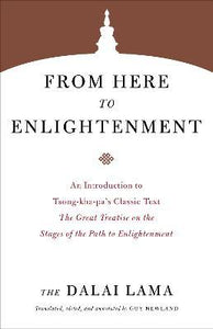 From Here to Enlightenment : An Introduction to Tsong-kha-pa's Classic Text