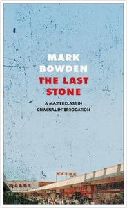 The Last Stone : A Masterpiece of Criminal Interrogation