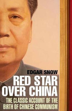 Red Star Over China : The Classic Account of the Birth of Chinese Communism - BookMarket