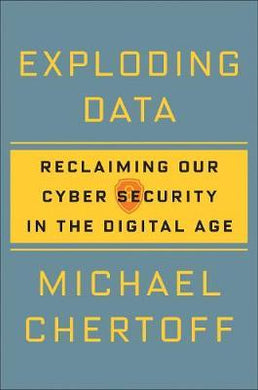 Exploding Data : Reclaiming Our Cyber Security in the Digital Age - BookMarket