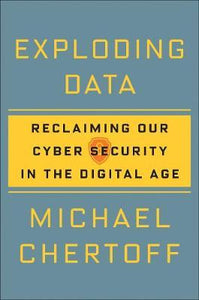 Exploding Data : Reclaiming Our Cyber Security in the Digital Age - BookMarket