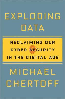 Exploding Data : Reclaiming Our Cyber Security in the Digital Age - BookMarket
