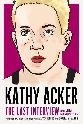 Last Interview: Kathy Acker /T