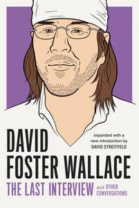 David Foster Wallace: The Last Interview : And Other Conversations - BookMarket