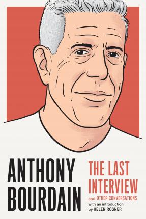 Last Interview: Anthony Bourdain /T
