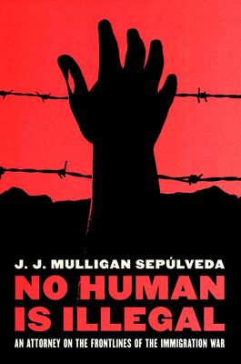No Human Is Illegal