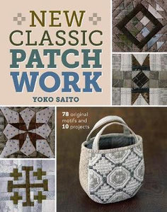 New Classic Patchwork : 78 Original Motifs and 10 Projects