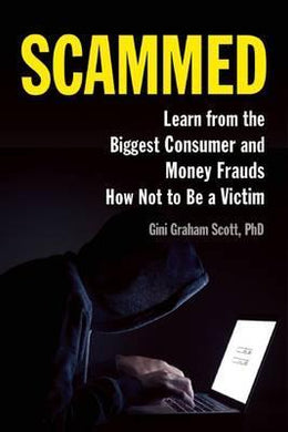 Scammed : Learn from the Biggest Consumer and Money Frauds How Not to Be a Victim - BookMarket