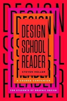 Design School Reader : A Course Companion for Students of Graphic Design
