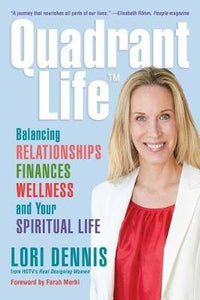 Quadrant Life : Balancing Relationships, Finances, Wellness, and Your Spiritual Life