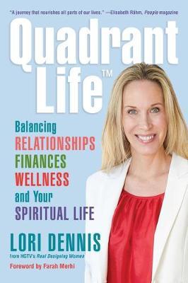 Quadrant Life : Balancing Relationships, Finances, Wellness, and Your Spiritual Life