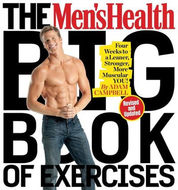 The Men's Health Big Book of Exercises : Four Weeks to a Leaner, Stronger, More Muscular You! - BookMarket