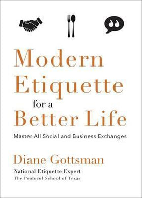 Modern Etiquette for a Better Life : Master All Social and Business Exchanges - BookMarket