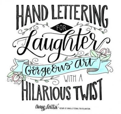 Hand Lettering for Laughter : Gorgeous Art with a Hilarious Twist - BookMarket