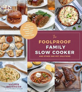 The Foolproof Family Slow Cooker : and Other One-Pot Solutions