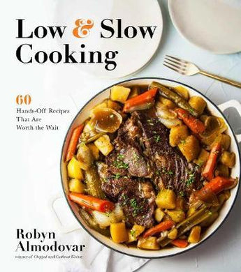 Low & Slow Cooking : 60 Hands-off Recipes That are Worth the Wait - BookMarket