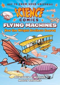Science Comics: Flying Machines : How the Wright Brothers Soared