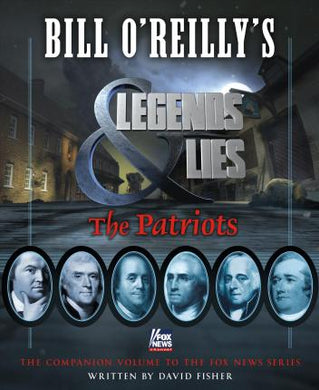Bill O'Reilly's Legends and Lies : The Patriots - BookMarket