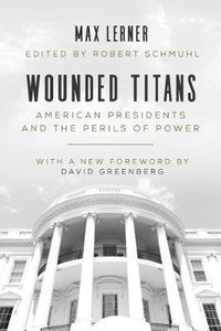 Wounded Titans: American Presidents - BookMarket