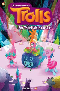 Trolls Graphic Novels #2: "Put Your Hair in the Air"