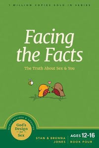 Facing The Facts: The Truth About Sex &