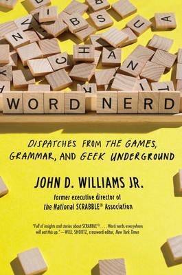 Word Nerd : Dispatches from the Games, Grammar, and Geek Underground - BookMarket