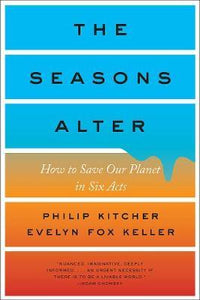 The Seasons Alter : How to Save Our Planet in Six Acts