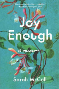 Joy Enough : A Memoir