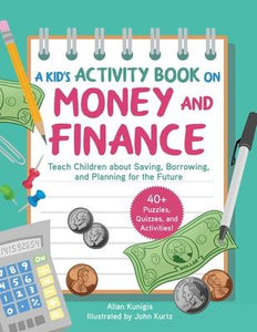 A Kid's Activity Book on Money and Finance : Teach Children about Saving, Borrowing