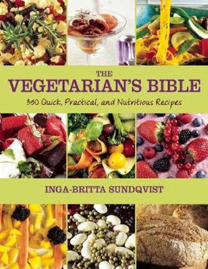 The Vegetarian's Bible : 350 Quick, Practical, and Nutritious Recipes - BookMarket
