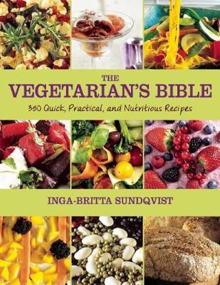 The Vegetarian's Bible : 350 Quick, Practical, and Nutritious Recipes - BookMarket