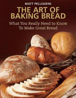 The Art of Baking Bread : What You Really Need to Know to Make Great Bread - BookMarket