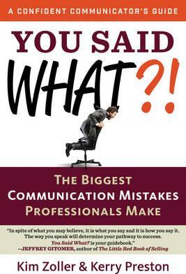 You Said What?! : The Biggest Communication Mistakes Professionals Make - BookMarket