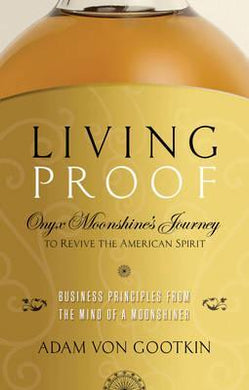 Living Proof : Onyx Moonshine's Journey to Revive the American Spirit - BookMarket