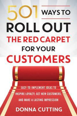501 Ways To Roll Out The Red Carpet For Your Customer - BookMarket