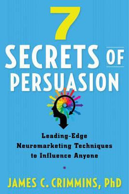 7 Secrtes of Persuasion : Leading-Edge Neuromarketing Techniques to Influence Anyone - BookMarket