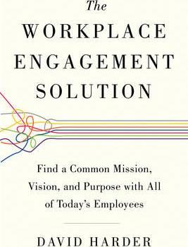 Workplace Engagement Solution : Find a Common Mission, Vision and Purpose with All of Today's Employees - BookMarket
